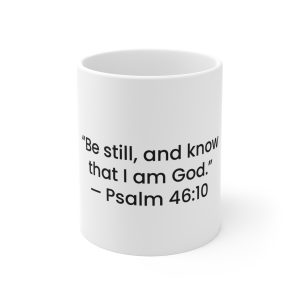Psalm 46:10 Coffee Mug — "Be Still, and Know That I Am God" Inspirational Christian Mug (11 oz)